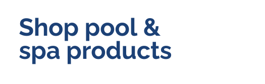 Pool and spa products - shop